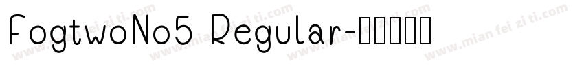 FogtwoNo5 Regular字体转换